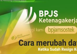 Mengganti Asuransji BPJS Ketenagakerjaan Ketika Sudah Resign Kerja